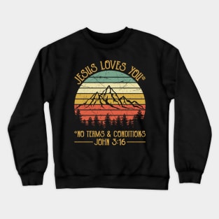 Vintage Christian Jesus Loves You No Terms & Conditions Crewneck Sweatshirt